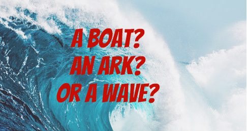 Do we need a lifeboat, an ark… or a big wave?